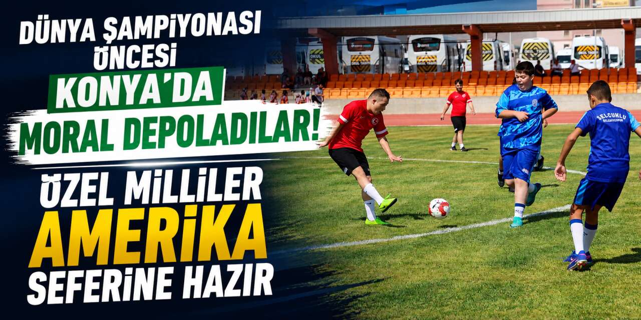 Konya’dan Amerika’ya şampiyonluk yolculuğu