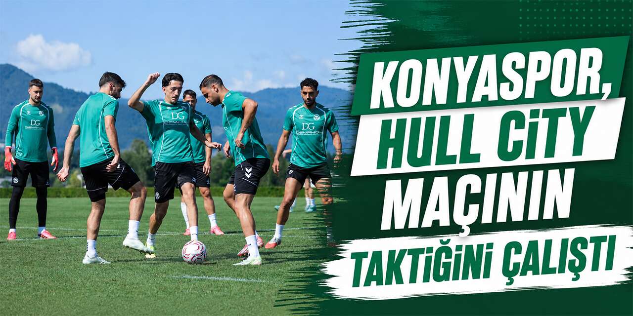 Konyaspor, Hull City maçının taktiğini çalıştı