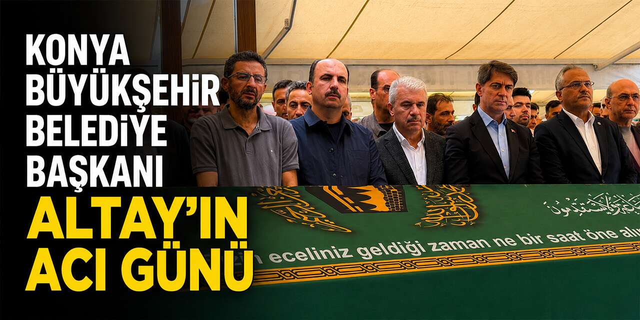 Başkan Altay'ın acı günü! Ahmet Meram son yolculuğuna uğurlandı