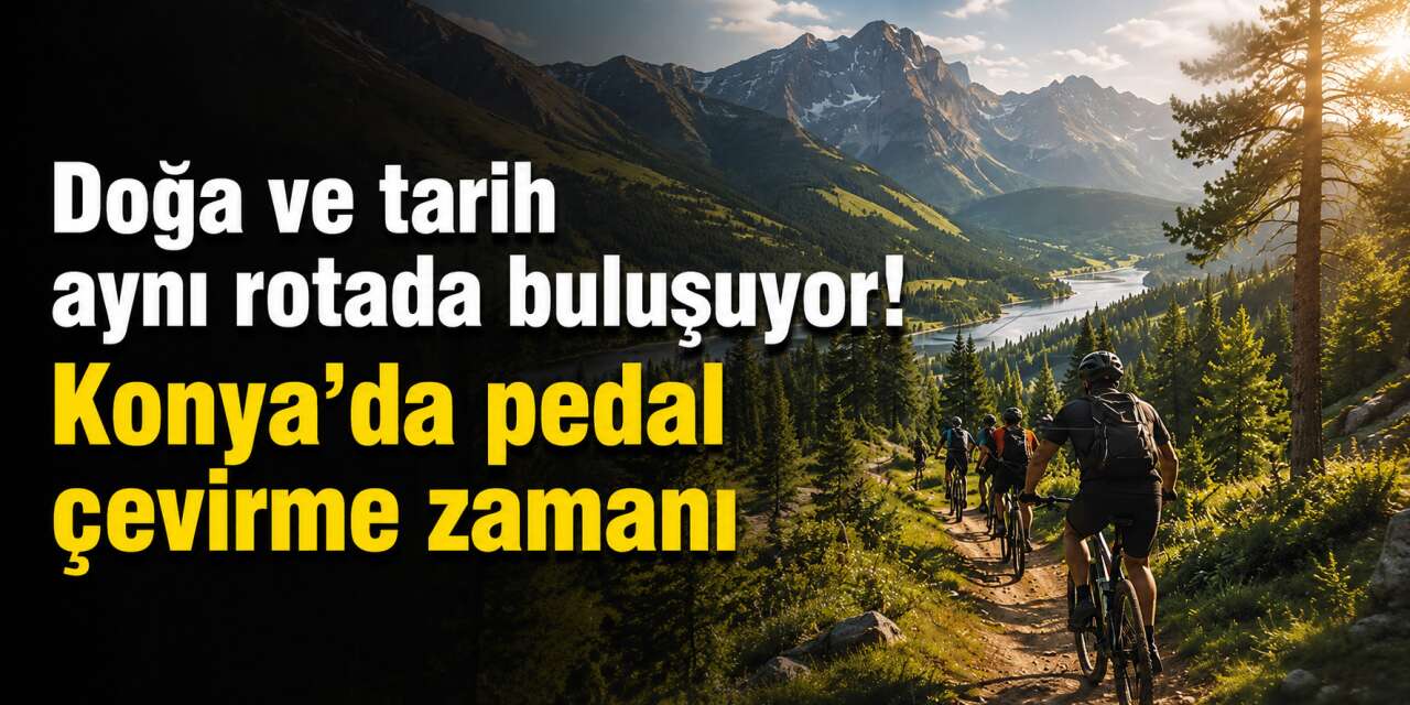 Konya Keykubad Yolu'nda pedal çevirecek! İşte etap tarihleri