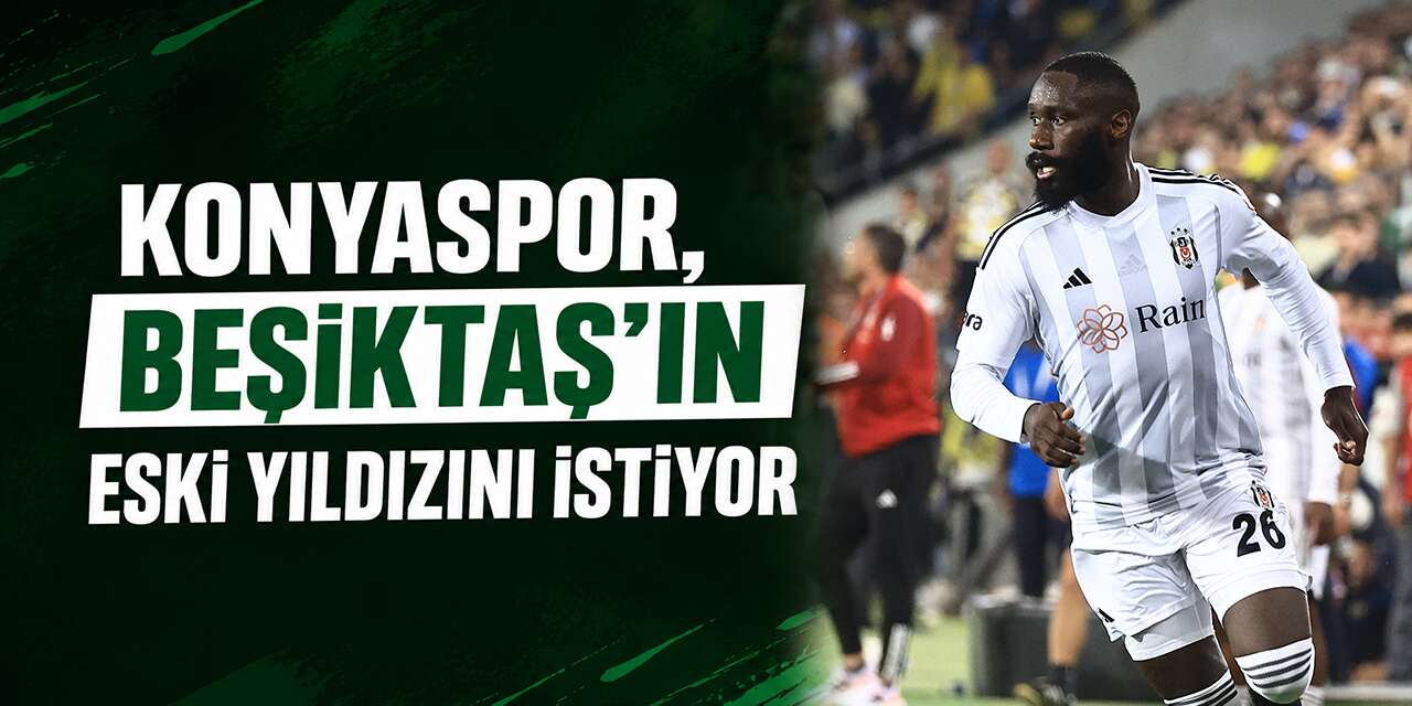 Konyaspor, Beşiktaş'ın eski yıldızını istiyor