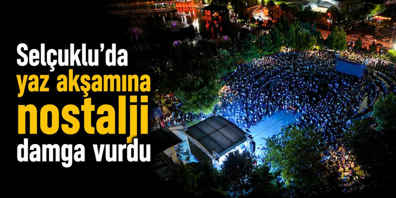 Konya’da binlerce kişi şarkılarla 2000'lere döndü