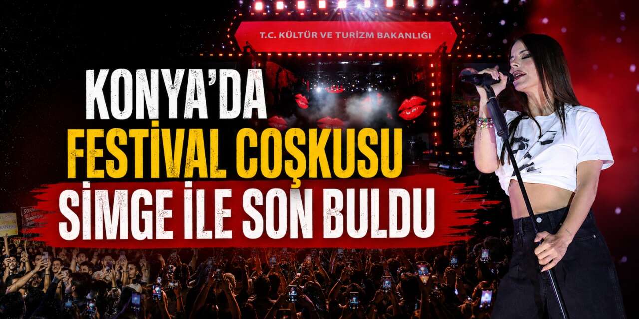 Konya Kültür Yolu Festivali’nin finalinde Simge rüzgarı esti