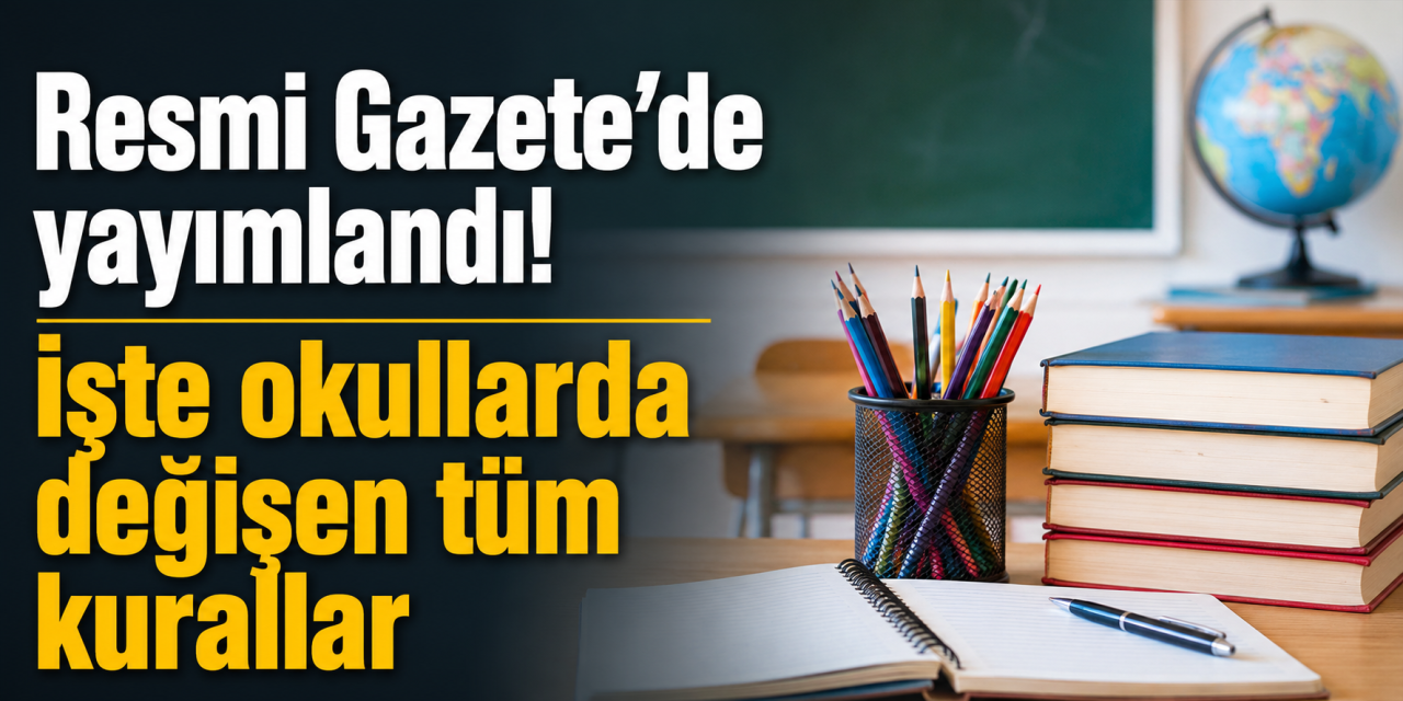 Okullarda yeni dönem! MEB milyonları ilgilendiren değişiklikler yaptı