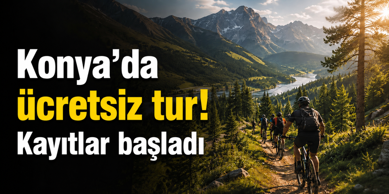 Konya'da pedallar tarihe çevrilecek! Ağustos'ta 3 muhteşem rota için kayıtlar başladı