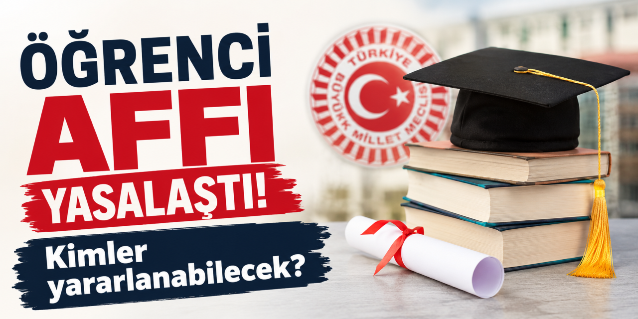 Milyonları ilgilendiren öğrenci affı Meclis’ten geçti, dönüş yolu açıldı