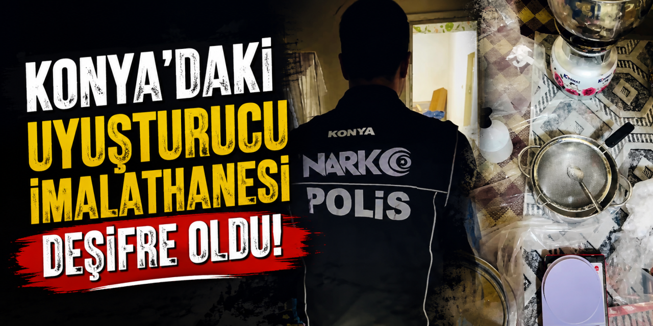 Konya'da uyuşturucu imalathanesine baskın! 9 kilodan fazla metamfetamin ele geçirildi