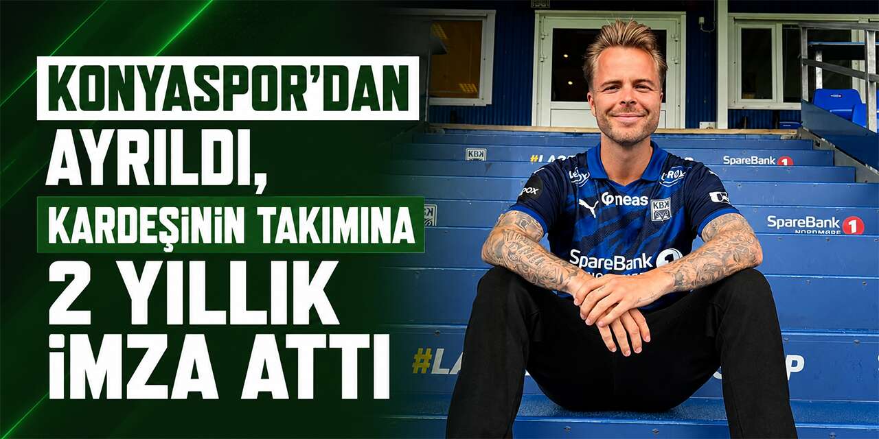 Konyaspor’dan ayrıldı, kardeşinin takımına 2 yıllık imza attı