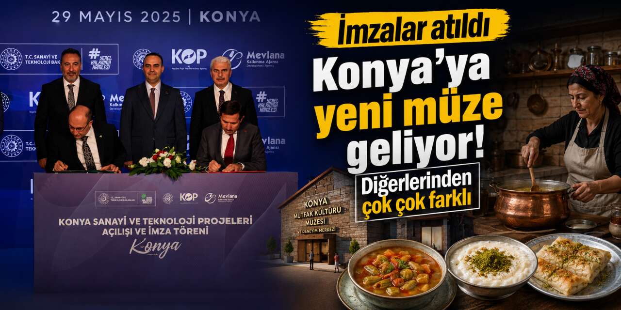 Konya’nın dünyaca ünlü lezzetleri için tarihi adım atıldı