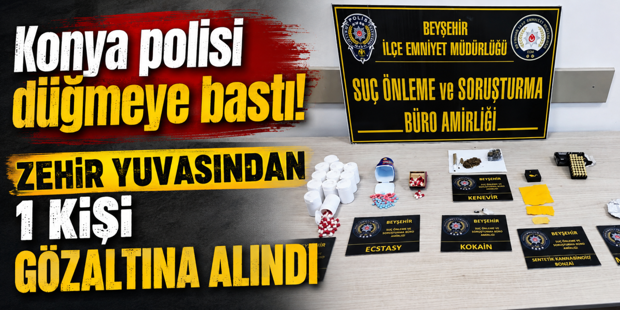 Konya’da uyuşturucu yuvasına baskın! Yüzlerce hap ve bonzai ele geçirildi