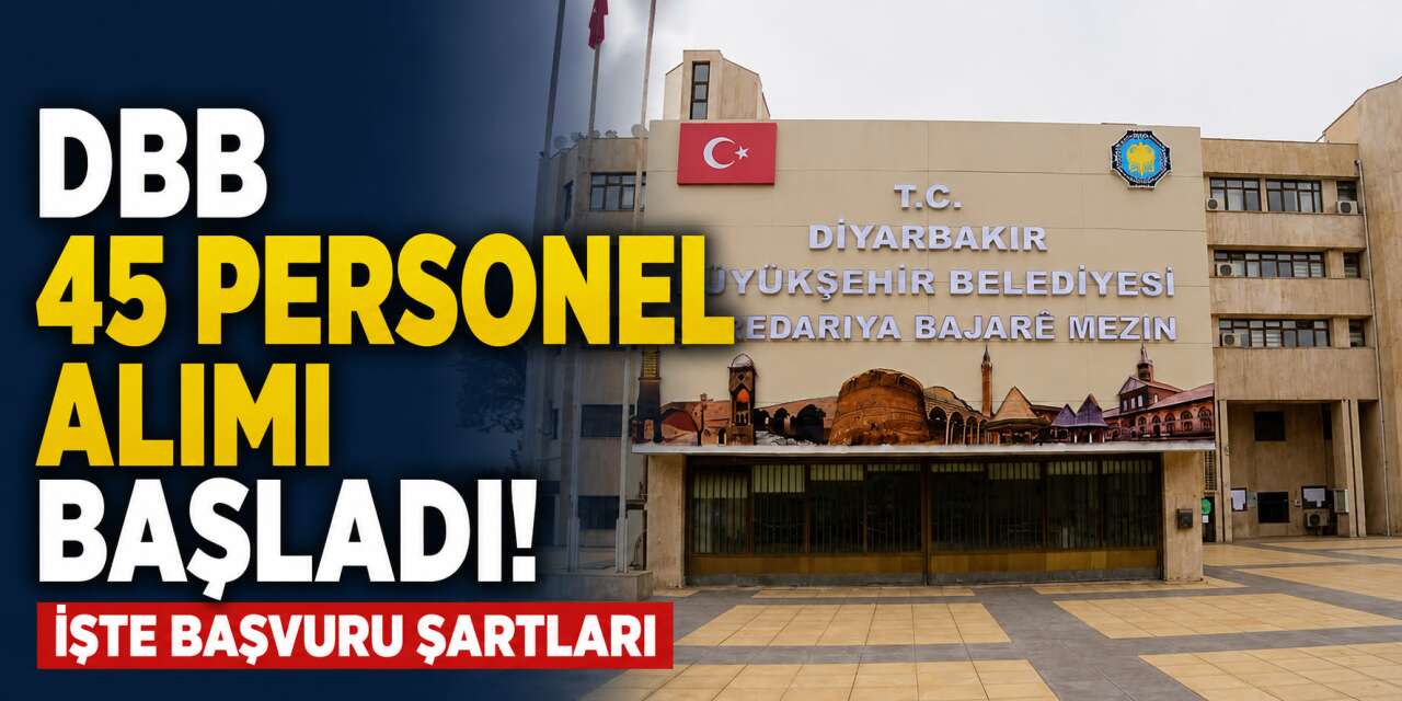 Diyarbakır Büyükşehir 2026 personel alımı devam ediyor! 45 kişi alınacak