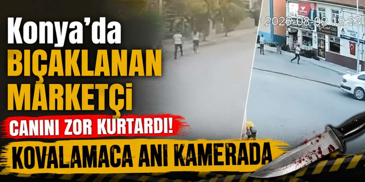 Yer Konya! Bıçakladığı marketçiyi hastaneye kadar böyle kovaladı