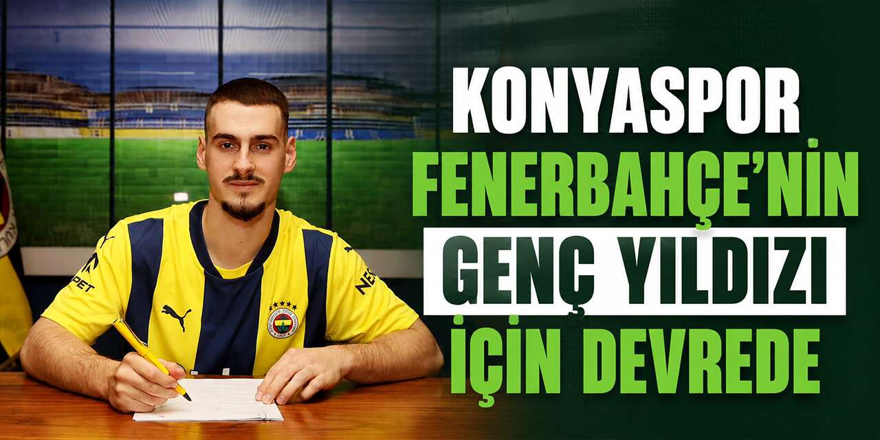 Konyaspor, Fenerbahçe'nin genç yıldızı için devrede