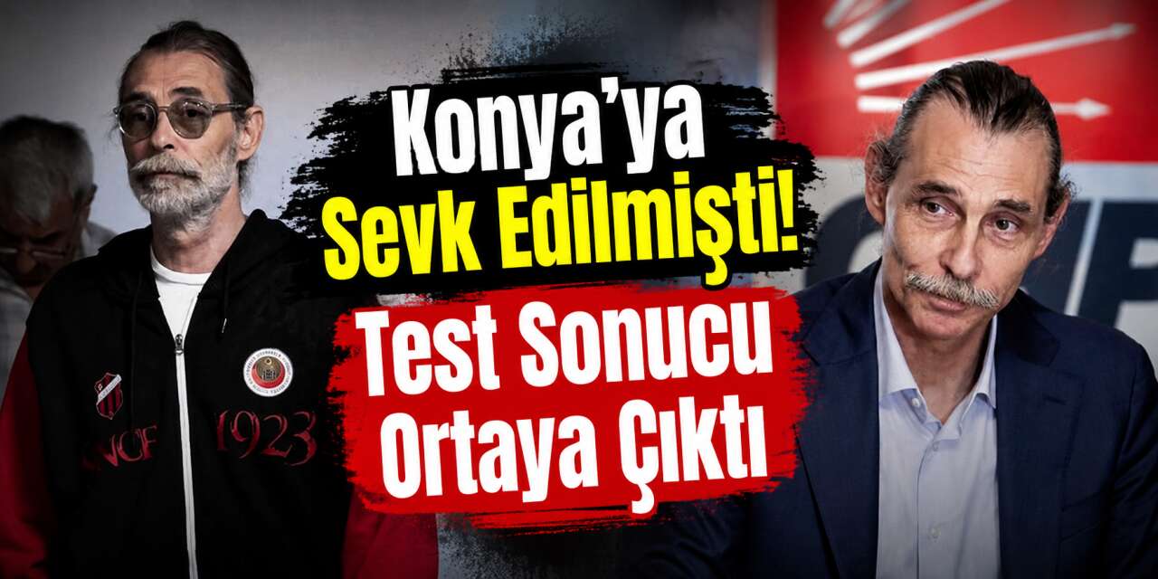 Konya Cezaevi'ndeki Erdal Beşikçioğlu'nun uyuşturucu test sonucu çıktı