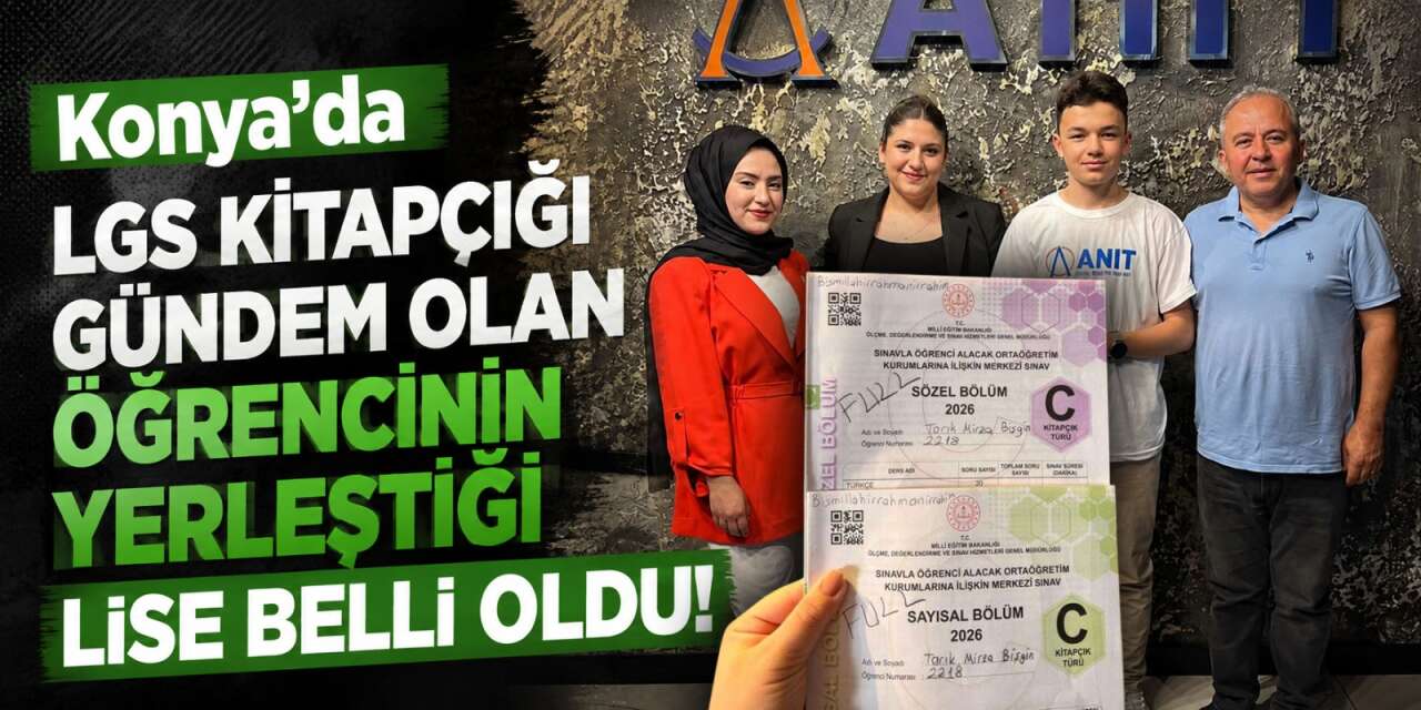 Konya’da LGS şampiyonu Tarık Mirza Bişgin, Türkiye’nin en yüksek puanlı lisesine yerleşti