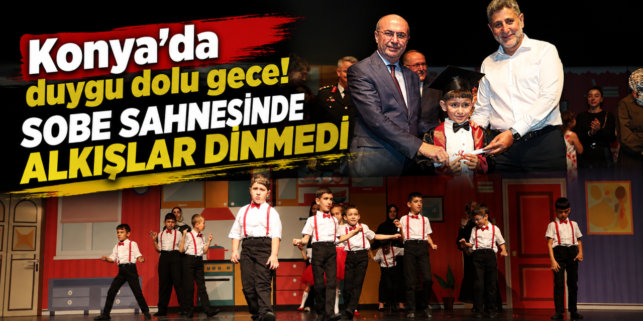 SOBE Sahnede! Konya’da öğrencilerin gösterileri mezuniyetle taçlandı
