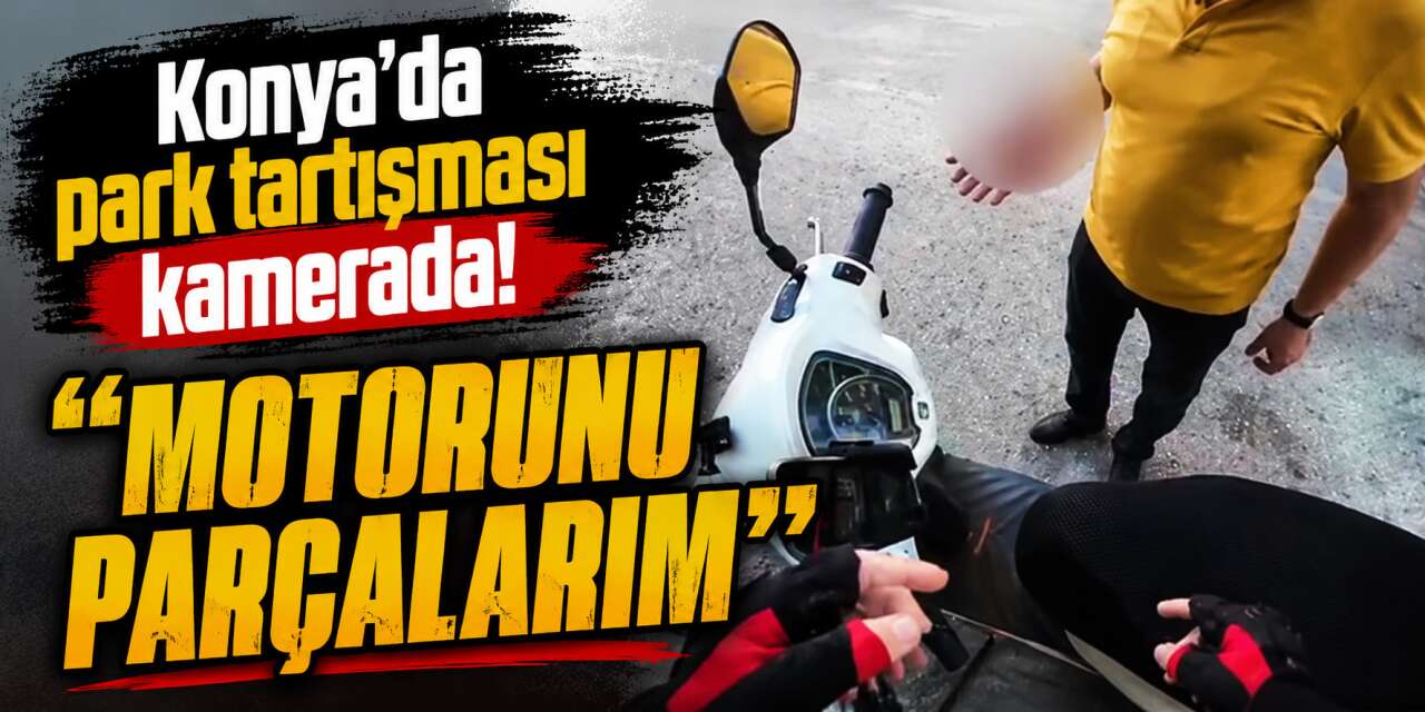 Yer Konya! Park tartışması büyüdü, esnaf motosiklet sürücüsünü tehdit etti