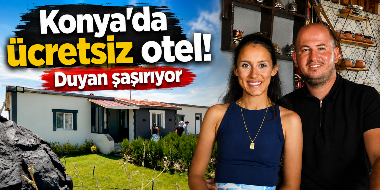 Konya'daki bu otel sosyal medyanın gündeminde! Her şey ücretsiz, tek şart var