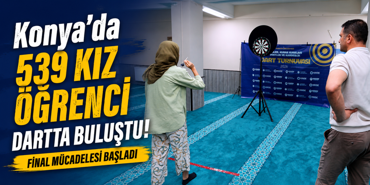 Konya’da Kızlar Dart Turnuvası başladı! 539 öğrenci şampiyonluk için mücadele edecek