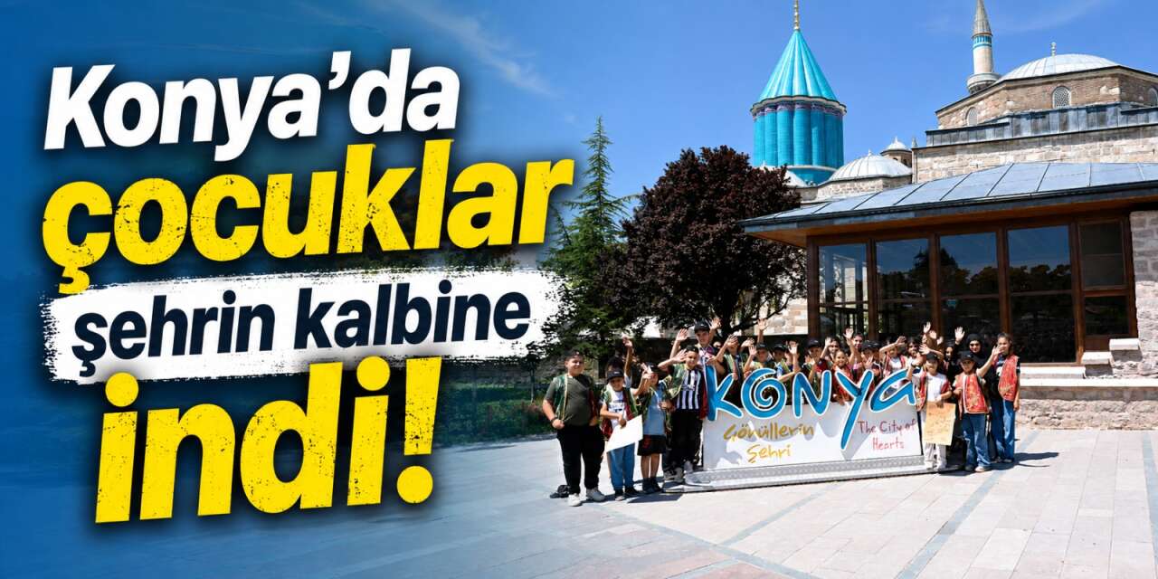 Şehrin Kalbinde Yolculuk başladı! 3 bin çocuk Konya'yı adım adım keşfetti