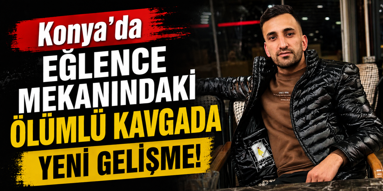 Konya’da Burak Çınar’ın ölümüne ilişkin 1 kişi tutuklandı
