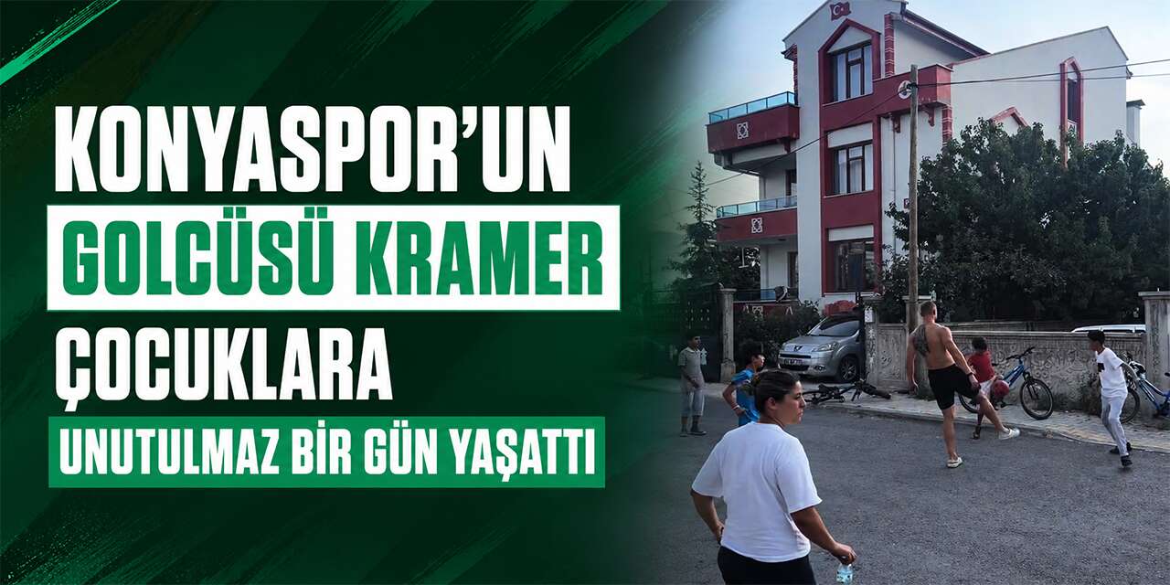 Konyaspor’un golcüsü Kramer çocuklara unutulmaz bir gün yaşattı