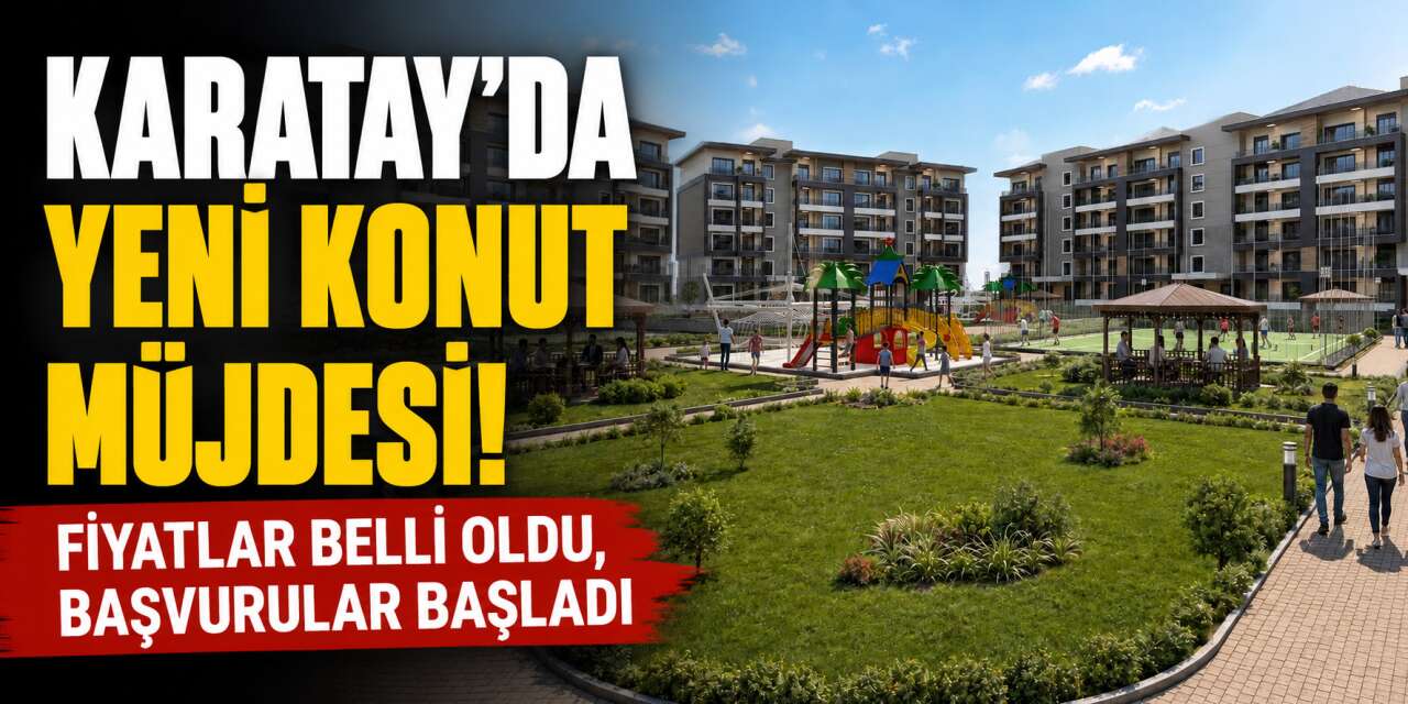 Karatay Belediyesi Selim Sultan Konakları başvurusu başladı! Fiyatlar belli oldu