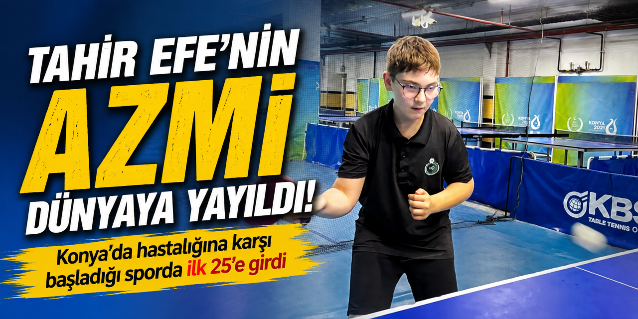 Konya’nın gururu! 13 yaşında dünya sıralamasında ilk 25'e girdi