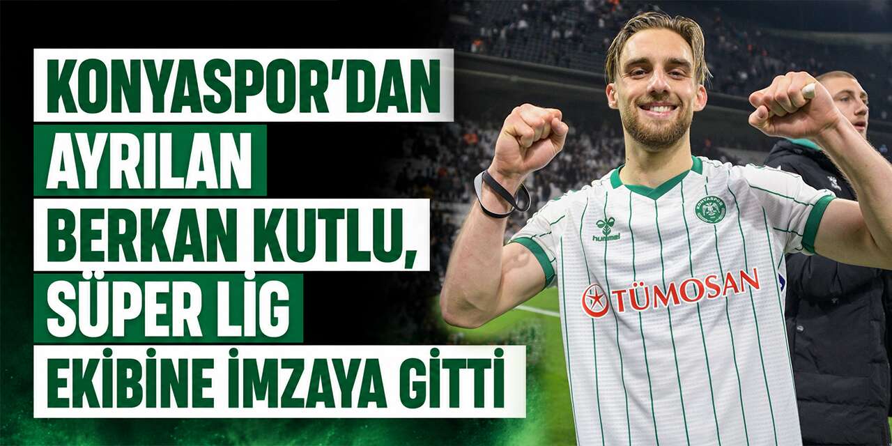 Konyaspor macerası kısa sürmüştü! Berkan Kutlu, Süper Lig ekibine imzaya gitti