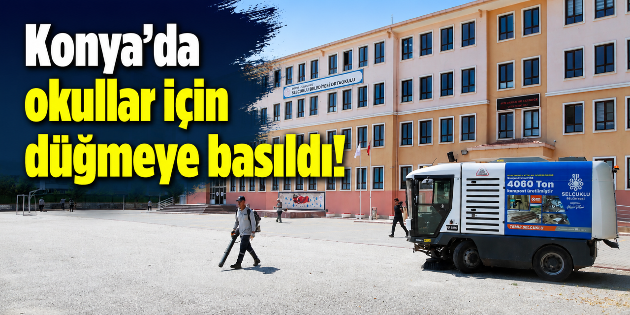Konya’da 14 Eylül hazırlığı! Okullar açılmadan hummalı çalışma başladı