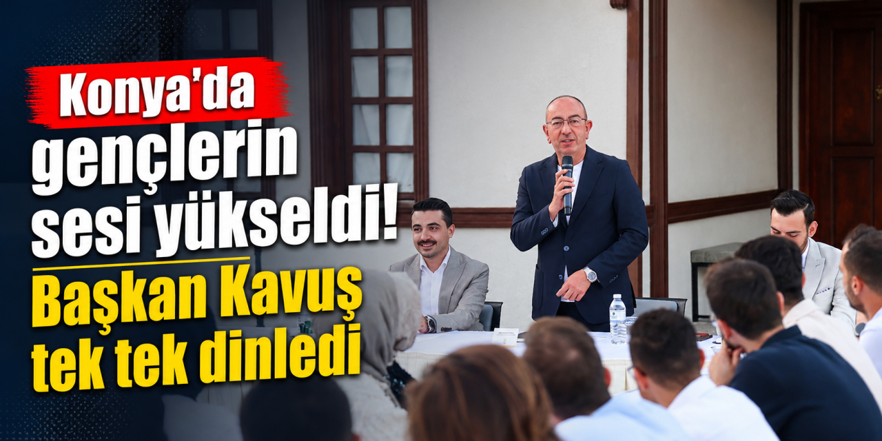 Başkan Kavuş, Konya’nın AK gençleriyle buluştu! Hayallerini ve beklentilerini dinledi
