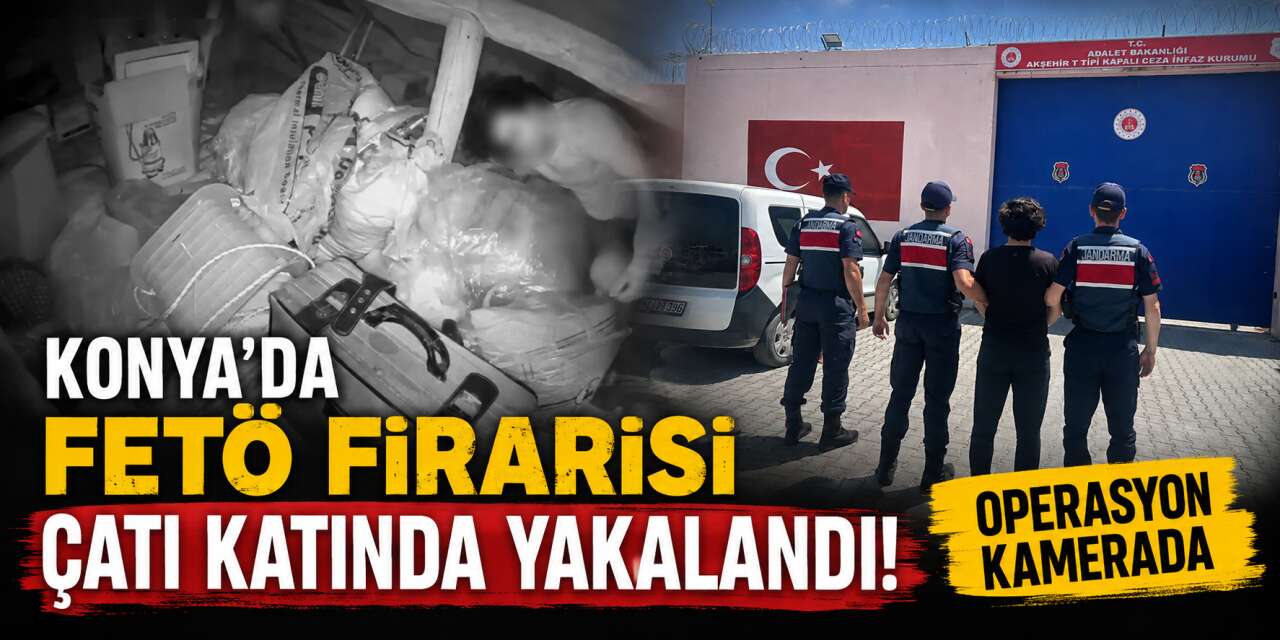 Konya’da 6 yıl cezayla aranan FETÖ’cü çatıda yakalandı