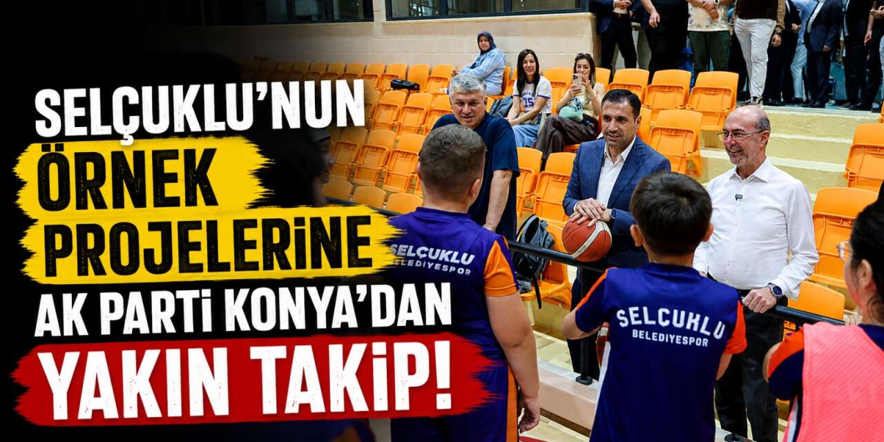 AK Parti Konya heyeti, Selçuklu’nun dev yatırımlarını yerinde inceledi