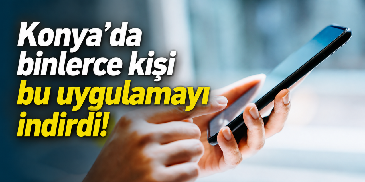 KOSKİ Mobil’e yoğun ilgi! Konya’da indirme sayısı 200 bini geçti
