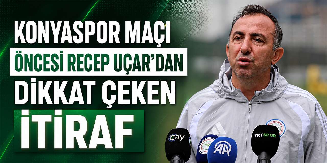 Rizespor Teknik Direktörü Recep Uçar’dan Konyaspor itirafı