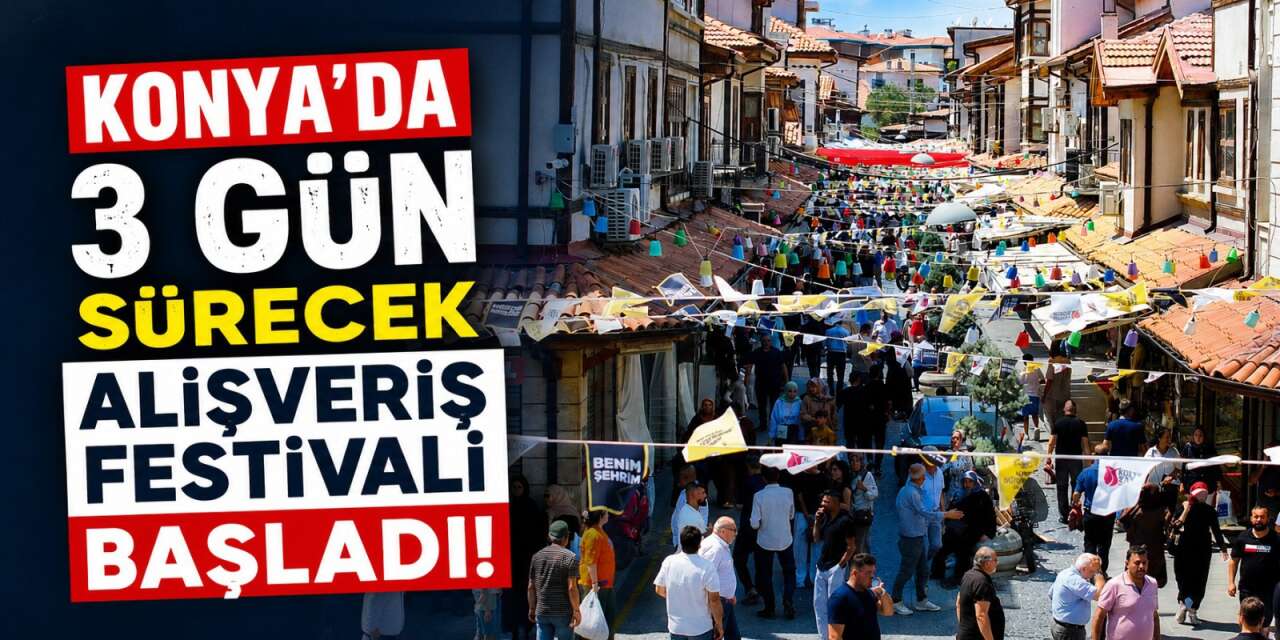 Konya esnafından yüzde 30 indirim! Tarihi Çarşılar Alışveriş Günleri başladı
