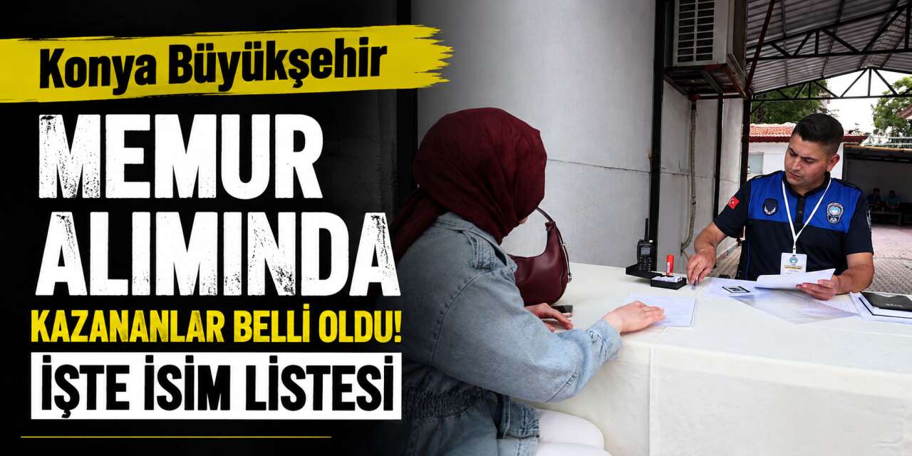 Konya Büyükşehir zabıta memuru alımı sınav sonuçları açıklandı