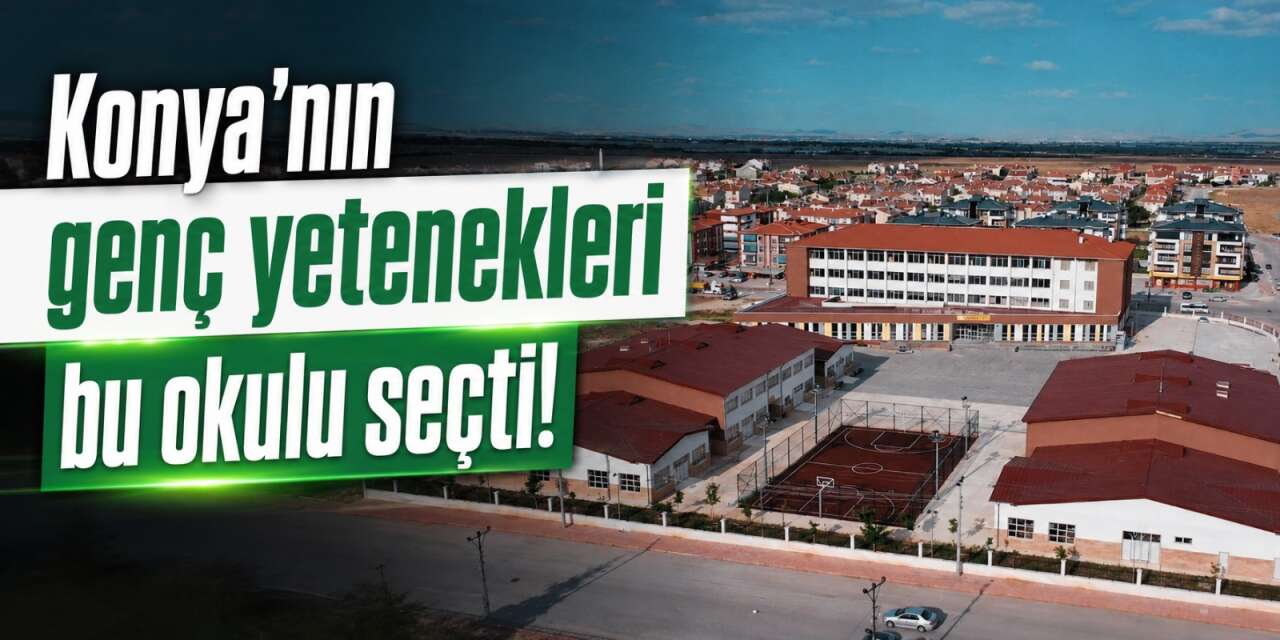 Konya’nın iş garantili okulu LGS’de en başarılı öğrencilerin tercihi oldu