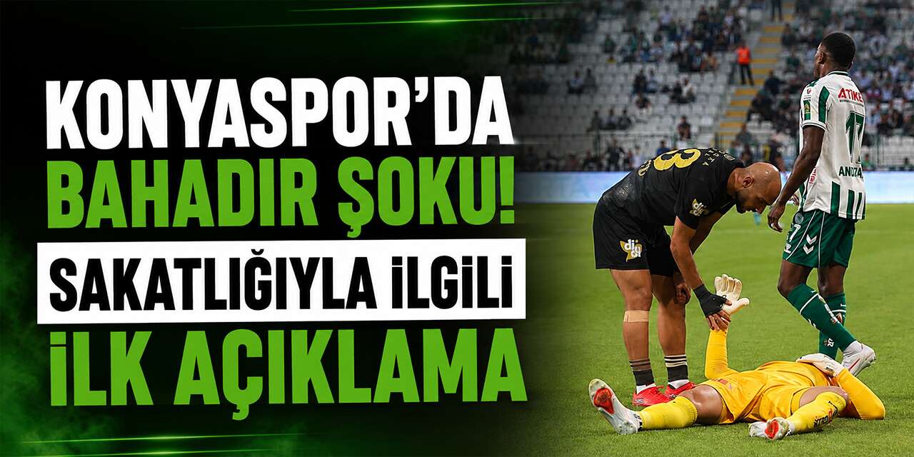 Sakatlanarak oyundan çıkmıştı! Konyaspor’dan Bahadır açıklaması geldi