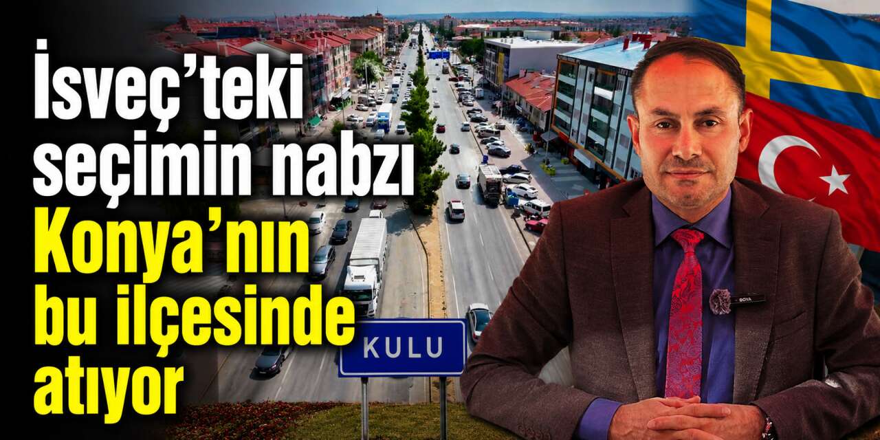 İsveç seçimlerinin yolu yine Konya’dan geçiyor