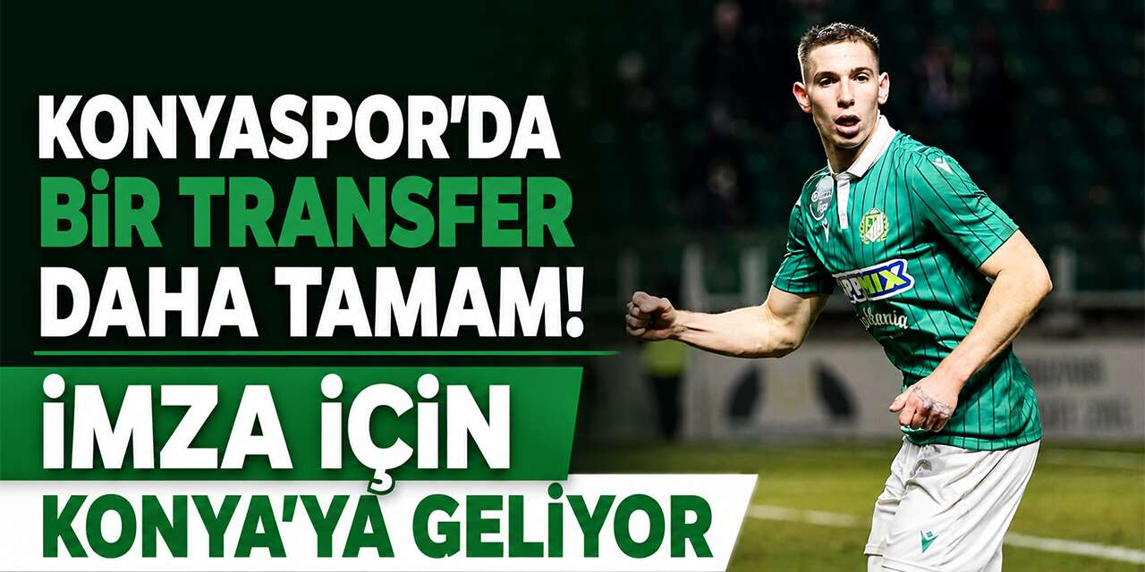 Konyaspor’un yeni transferi imzaya geliyor