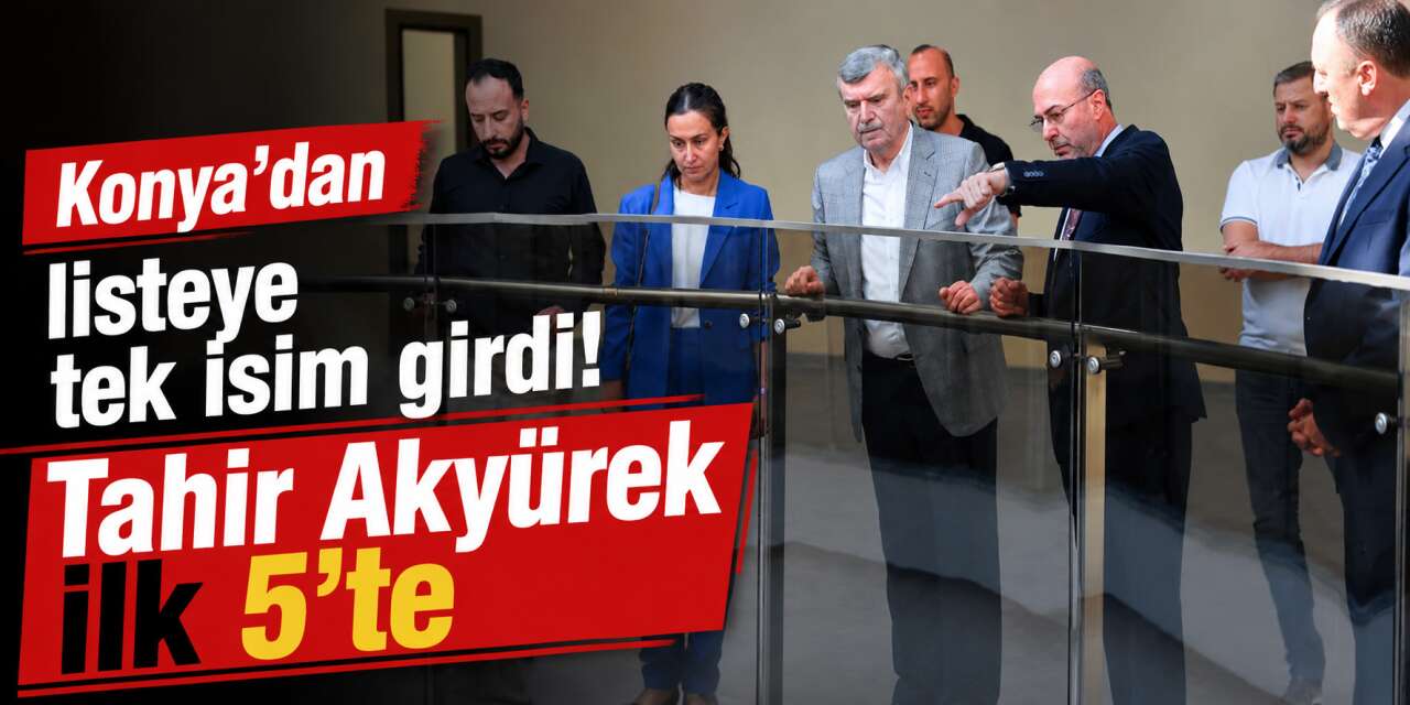 Konya Milletvekili Tahir Akyürek İç Anadolu’nun en beğenilenleri arasında