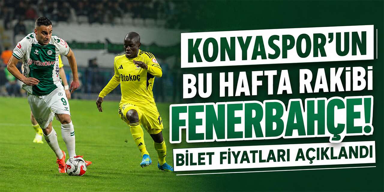 Fenerbahçe - Konyaspor maçının bilet fiyatları belli oldu