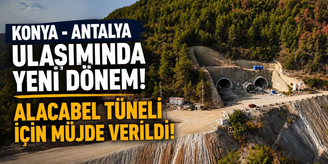 Konya - Antalya yolunda dev tünelde sona gelindi! Açılış için tarih verildi