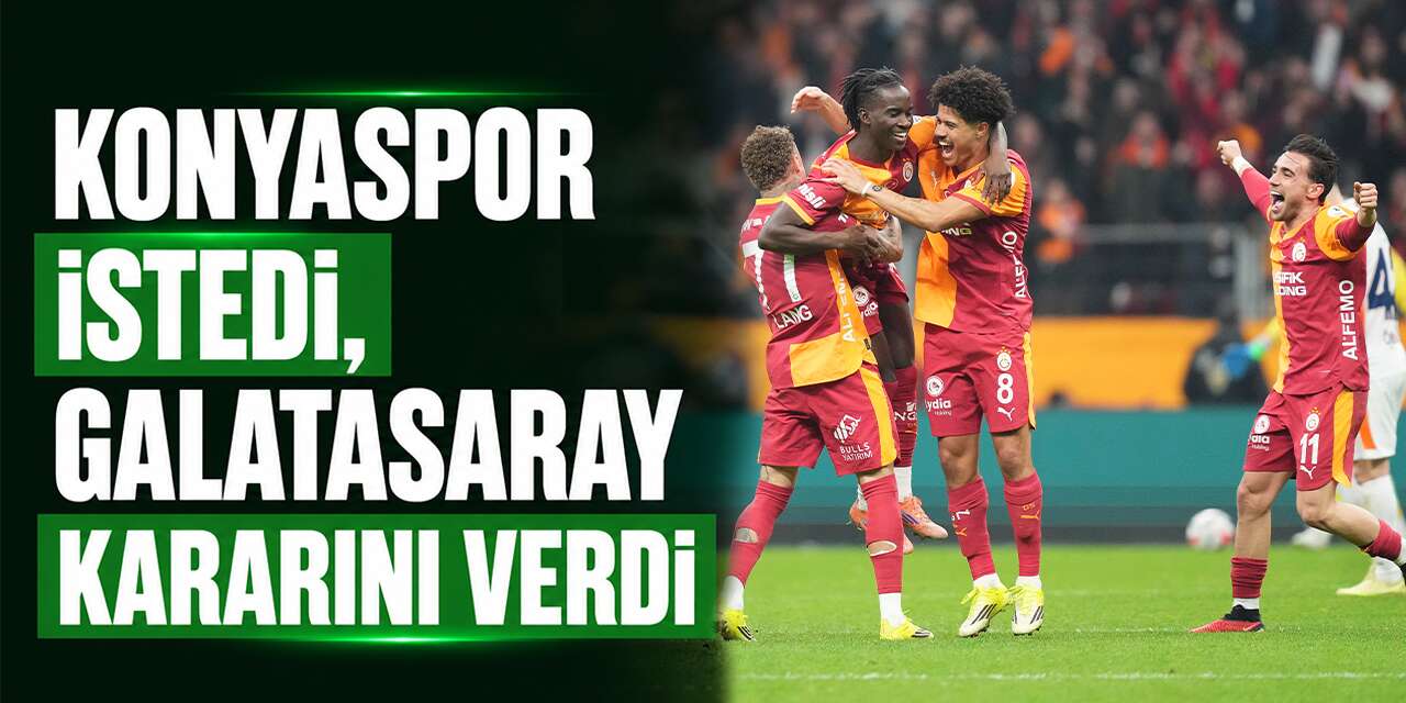 Konyaspor’un Galatasaray’dan istediği oyuncu için karar çıktı