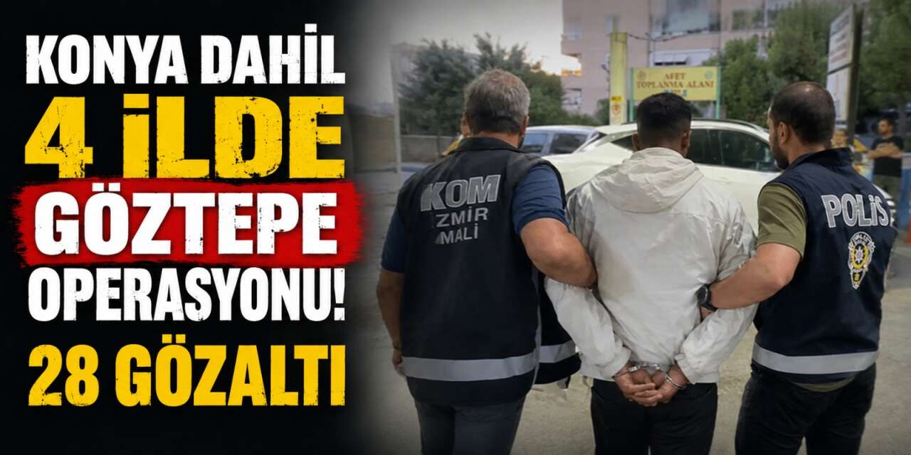 Göztepe taraftar gruplarına operasyon! Konya dahil 4 ilde 28 gözaltı