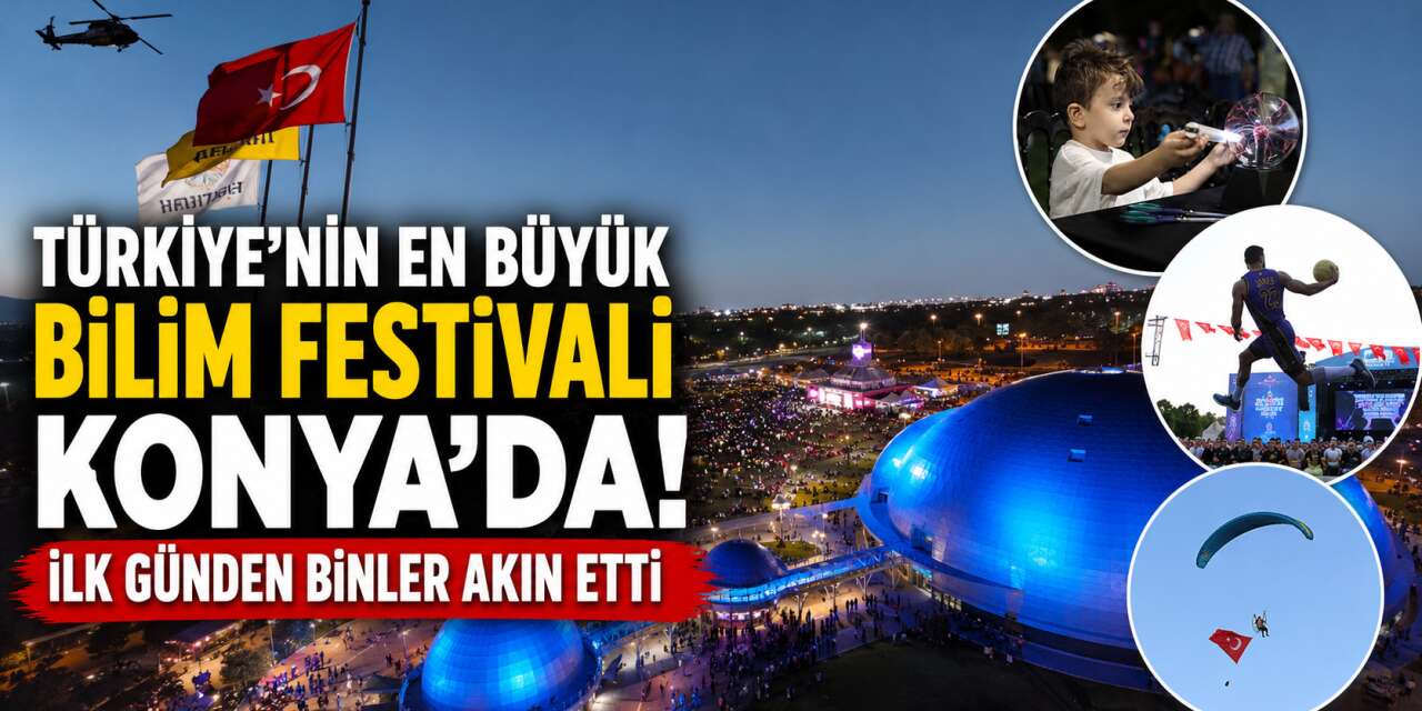 Konya’da bilim ve teknoloji şöleni ilk günden alana sığmadı
