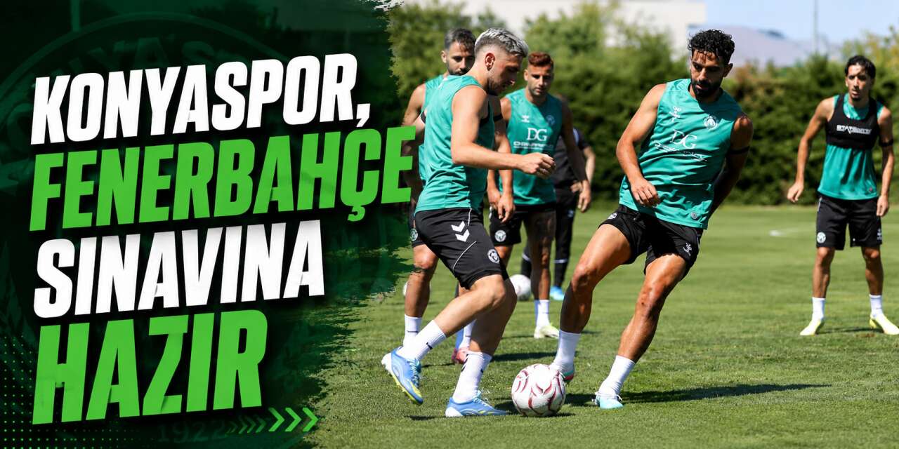 Konyaspor, Fenerbahçe sınavına hazır! Son antrenman tamamlandı