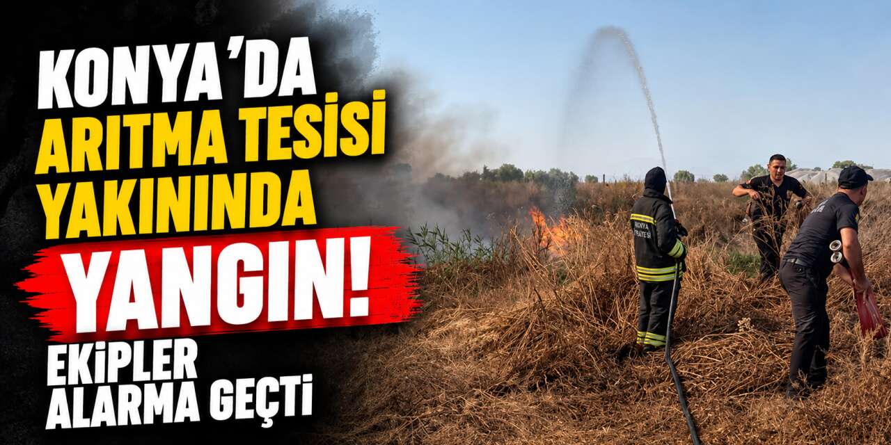 Konya’da 2 ilçenin ekiplerini alarma geçiren yangın