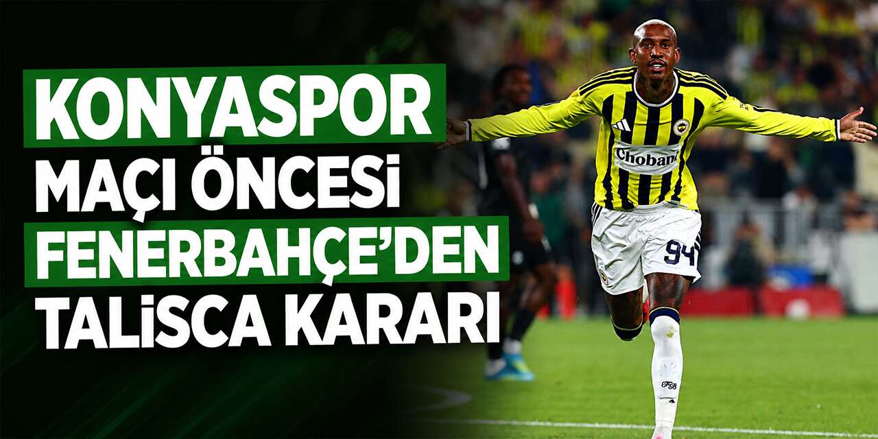 Resmi açıklama geldi! Fenerbahçe’nin yıldızı Konyaspor maçında yok